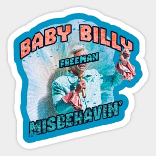 misbehavin' baby billy freeman Sticker